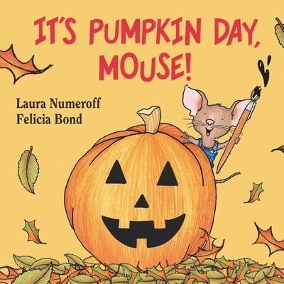 Pre-Owned It's Pumpkin Day, Mouse! (Hardcover) by Laura Joffe Numeroff