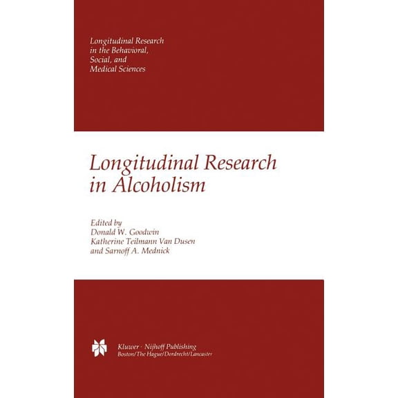 Longitudinal Research in the Behavioral, Longitudinal Research in Alcoholism, Book 3, (Hardcover)