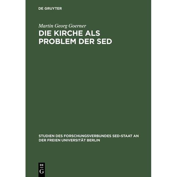 Studien Des Forschungsverbundes sed-Staa Die Kirche als Problem der SED, (Hardcover)