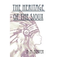 The Heritage of the Sioux - eBook