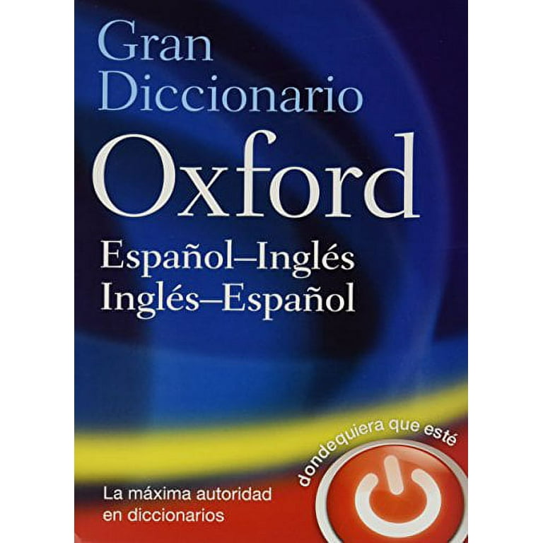 The Oxford Spanish Dictionary Spanish-English / English