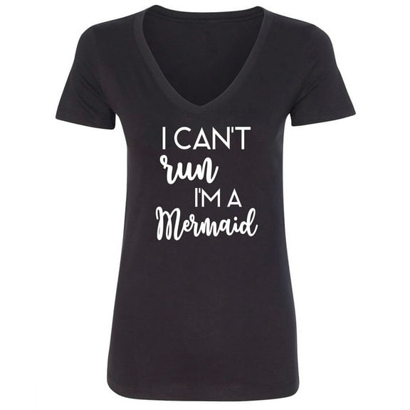 I Can't Run I'm A Mermaid Womens V-Neck Tee