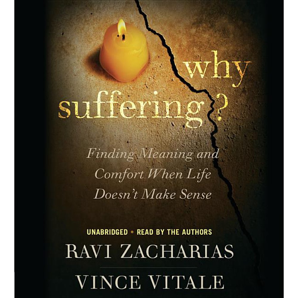 Why Suffering? : Finding Meaning and Comfort When Life Doesn't Make