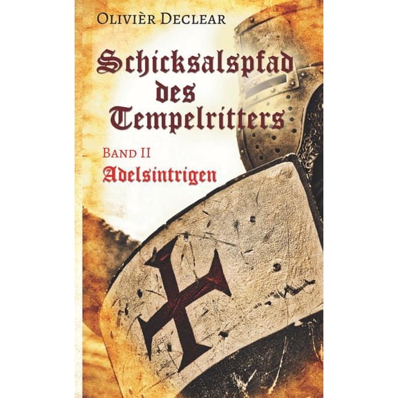 Adelsintrigen: Schicksalspfad des Tempelritters, (Paperback)