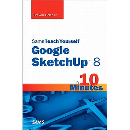 Sams Teach Yourself Google SketchUp 8 in 10