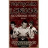 Fighting Men of London: Voices from Inside the Ropes [Paperback - Used]