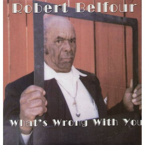 Robert Belfour - What's Wrong with You - Music & Performance - Vinyl