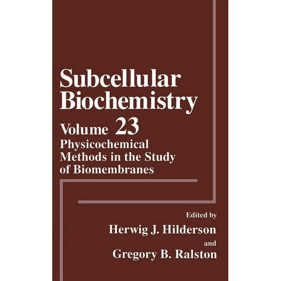 Subcellular Biochemistry Physicochemical Methods in the Study of Biomembranes, Book 23, (Hardcover)