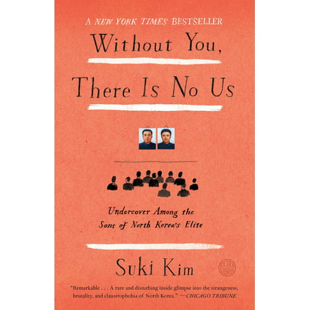 Without You, There Is No Us : Undercover Among the Sons of North Korea's