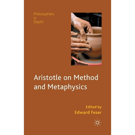 Philosophers in Depth Aristotle on Method and Metaphysics, (Paperback)