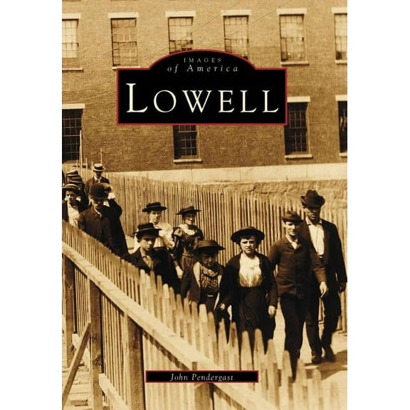 Lowell (Paperback) by John Pendergast