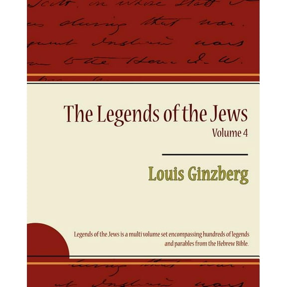 The Legends of the Jews Volume 4 (Paperback)