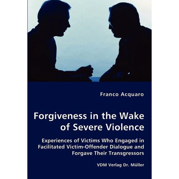 Forgiveness in the Wake of Severe Violence (Paperback)