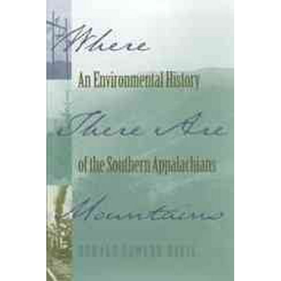 Environmental History of the Southern Appalachians: Where There Are Mountains (Paperback)
