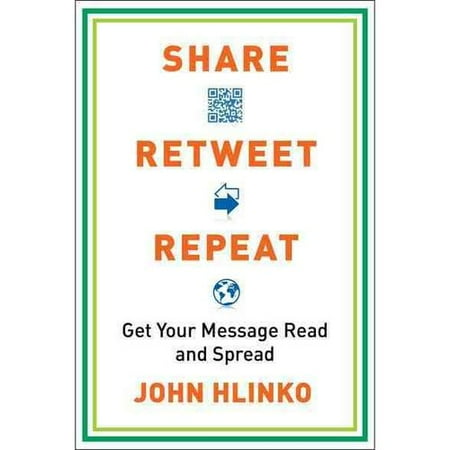 Share, Retweet, Repeat: Get Your Message Read and Spread
