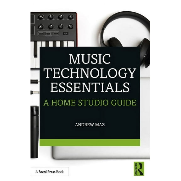 Music Technology Essentials: A Home Studio Guide, (Paperback)