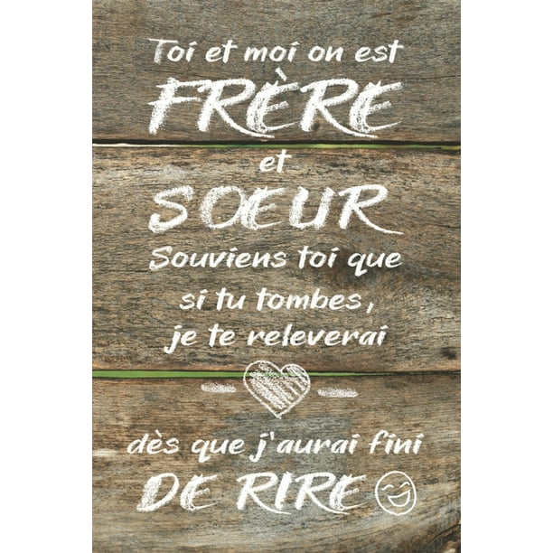 Toi Et Moi On Est Frere Et Soeur Carnet De Notes Cadeau D Anniversaire Cadeau Pour Sa Soeur Son Frere Ligne Petit Format 15 24 X 22 86 Cm Paperback Walmart Com Walmart Com