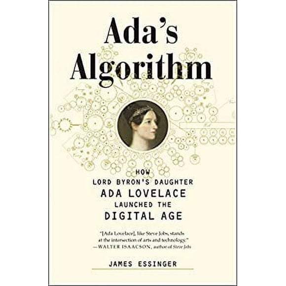 Ada's Algorithm : How Lord Byron's Daughter Ada Lovelace Launched the Digital Age 9781612194080 Used / Pre-owned