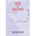 thumbnail image 3 of SOE in France By Foot, M. R. D., 3 of 3