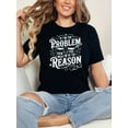 thumbnail image 2 of If I'm The Problem You Might Be The Reason T-Shirt – Unisex Retro Country Music Tee, Black Casual Summer Shirt With White Lettering, Perfect Gift For Women & Men, 2 of 5