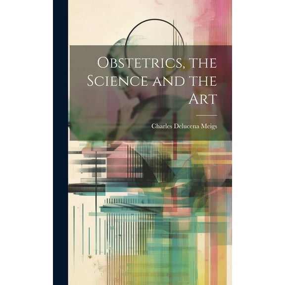 Obstetrics, the Science and the Art (Hardcover)