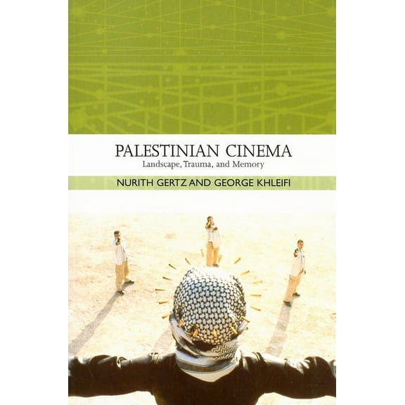 Palestinian Cinema: Landscape, Trauma, and Memory, (Paperback)