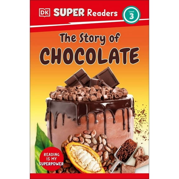 DK Super Readers DK Super Readers Level 3 the Story of Chocolate, (Hardcover)