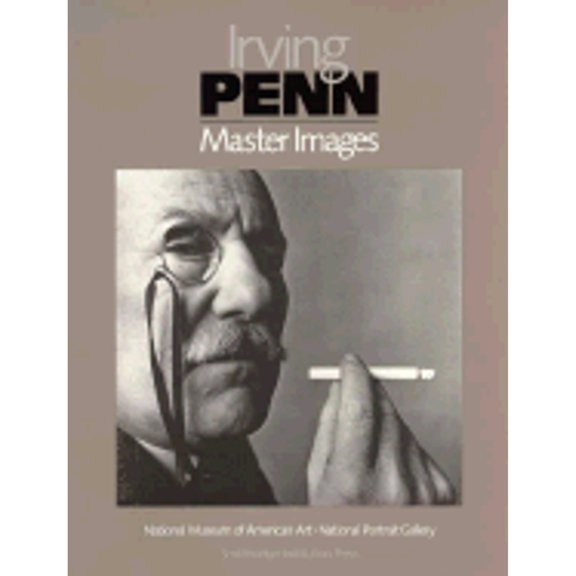 Pre-Owned Irving Penn Master Images: The Collections of the National Museum of American Art and the National Portrait Gallery (Paperback) 0874748496 9780874748499
