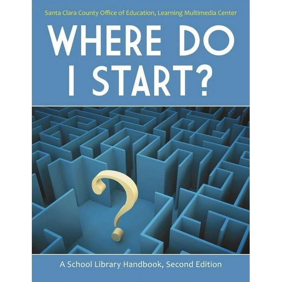 Where Do I Start?: A School Library Handbook, (Paperback)