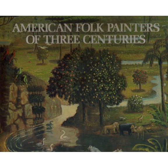 Pre-Owned American Folk Painters of 3 Ce (Hardcover) 0517661926 9780517661925