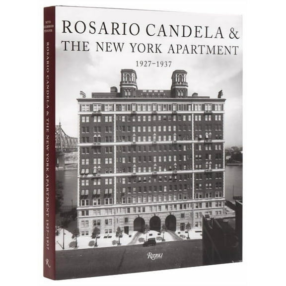 Rosario Candela & the New York Apartment: 1927-1937 the Architecture of the Age, (Hardcover)