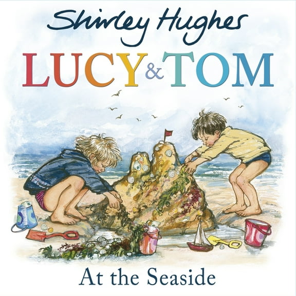 Lucy and Tom Lucy & Tom at the Seaside, (Paperback)