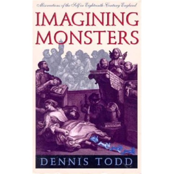 Pre-Owned Imagining Monsters : Miscreations of the Self in Eighteenth-Century England (Paperback)
