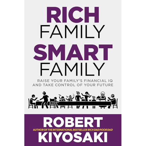 Pre-Owned Rich Family Smart Family: Raise Your Family's Financial IQ and Take Control of Your Future, 9781612681337, 1612681336, Paperback,