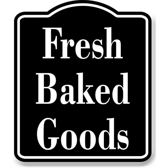 Fresh Baked Goods Elegant BLACK Aluminum Composite Sign, 8.5"x10"