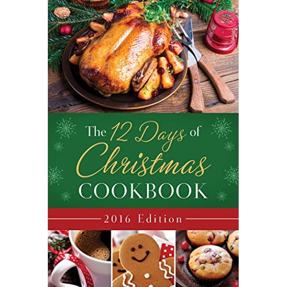 Pre-Owned The 12 Days of Christmas Cookbook 2016 (Hardcover) 1634098137 9781634098137