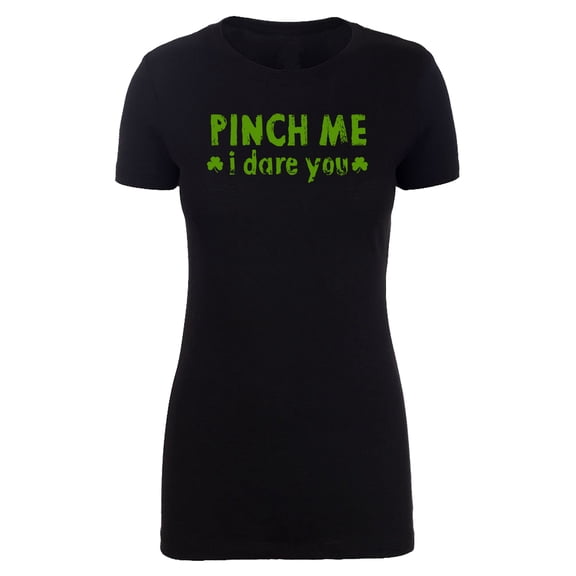 Women's Black St Patrick's Day T-shirt, Pinch Me I Dare you Funny Graphic T-shirts