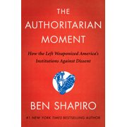 BEN SHAPIRO The Authoritarian Moment (Hardcover)