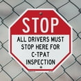 thumbnail image 5 of Stop All Drivers Must Stop Here For С-трат Inspection 10 inch X 10 inch Octagon Plastic Sign Weather Resistant, UV Protected for Workplace, Private Property, and Construction Site, Made, 5 of 7