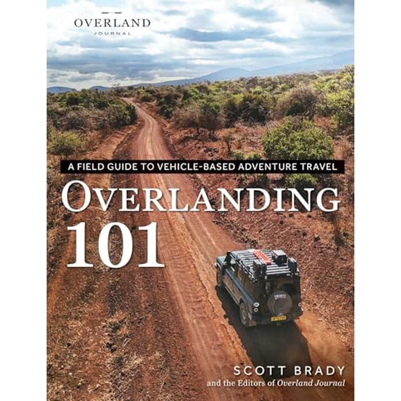 Pre-Owned Overlanding 101: A Field Guide to Vehicle-Based Adventure Travel (Overland Journal), 9781507223659, 150722365X, Paperback, Illustrated edition