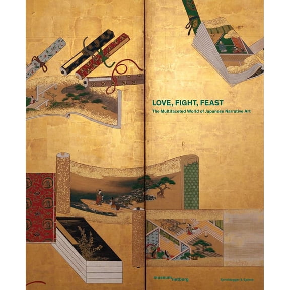 Love, Fight, Feast : The Multifaceted World of Japanese Narrative Art (Paperback)