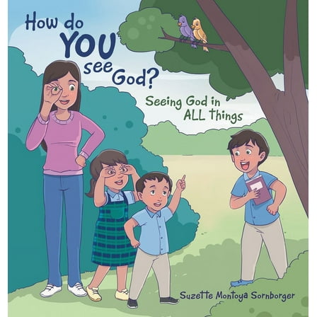 How do YOU See God?: Seeing God in ALL things, (Hardcover)