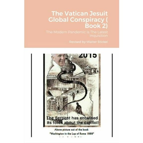 The Vatican Jesuit Global Conspiracy ( Book 2): The Modern Pandemic is The Latest Inquisition, (Paperback)
