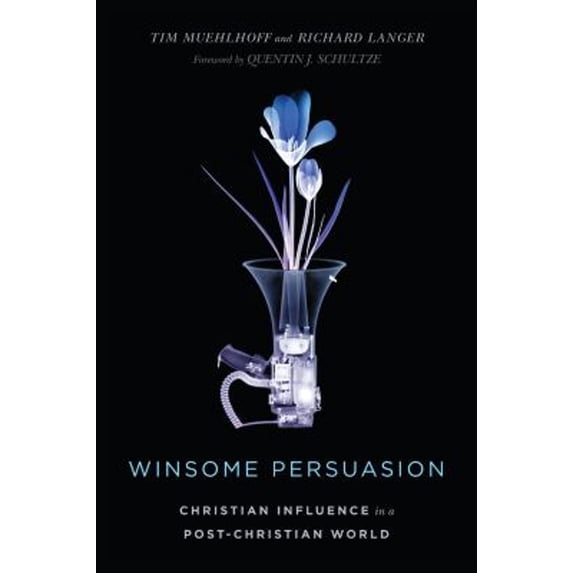 Pre-Owned Winsome Persuasion: Christian Influence in a Post-Christian World (Paperback) 0830851771 9780830851775