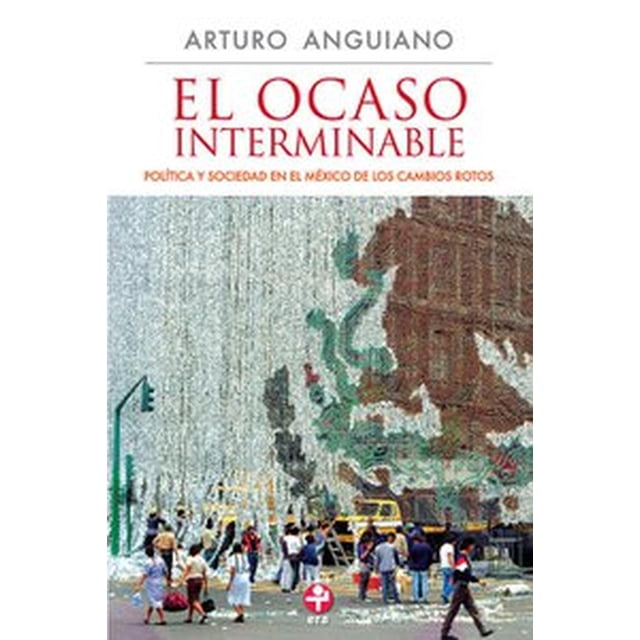 El ocaso interminable Ediciones Era 9786074450378