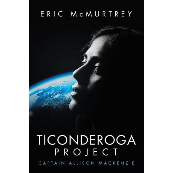 Ticonderoga Project: Captain Allison MacKenzie, (Paperback)