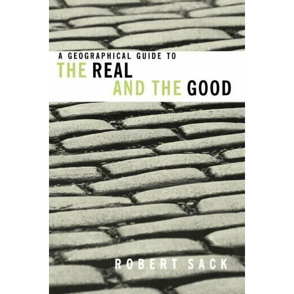 A Geographical Guide to the Real and the Good, (Paperback)
