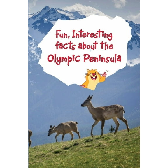 Fun, Interesting Facts About the Olympic Peninsula, (Paperback)