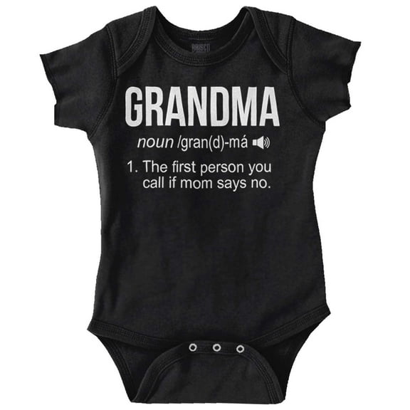 Grandma First Person When Mom Says No Romper Boys or Girls Infant Baby Brisco Brands NB