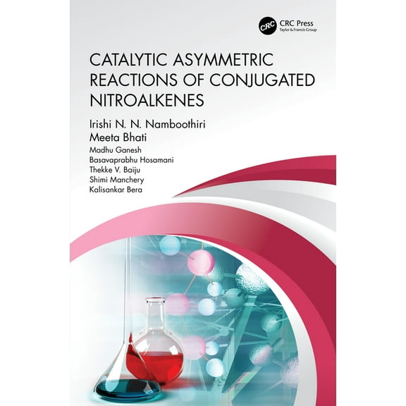 Catalytic Asymmetric Reactions of Conjugated Nitroalkenes, (Hardcover)